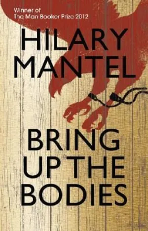Hilary Mantel: Bring Up the Bodies (The Wolf Hall Trilogy) [2012] hardback